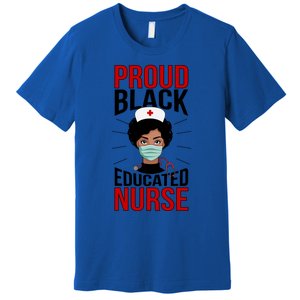 Proud Black Nurse African American Nurse Melanin Nursing Gift Premium T-Shirt