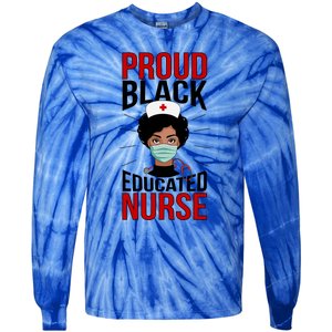 Proud Black Nurse African American Nurse Melanin Nursing Gift Tie-Dye Long Sleeve Shirt