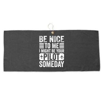 Pilot Be Nice I Might Be Your Pilot Someday Aviation Large Microfiber Waffle Golf Towel