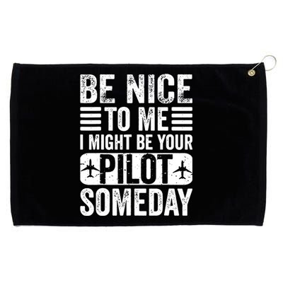 Pilot Be Nice I Might Be Your Pilot Someday Aviation Grommeted Golf Towel