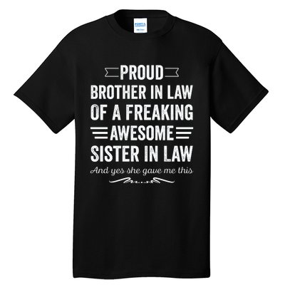 Proud Brother Of A Freaking Sister In Law Tall T-Shirt