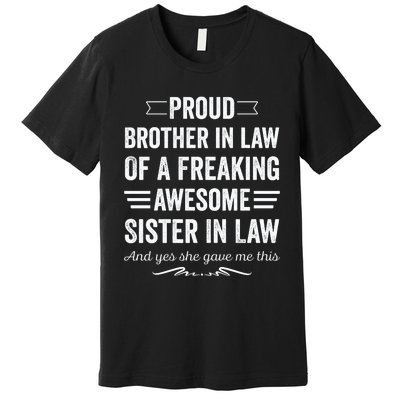 Proud Brother Of A Freaking Sister In Law Premium T-Shirt