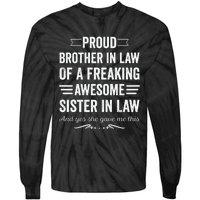 Proud Brother Of A Freaking Sister In Law Tie-Dye Long Sleeve Shirt