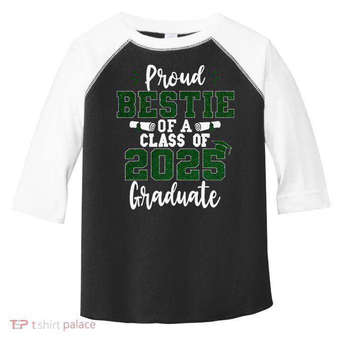 Proud Bestie Of A Class Of 2025 Graduate Senior Graduation Toddler Fine Jersey T-Shirt
