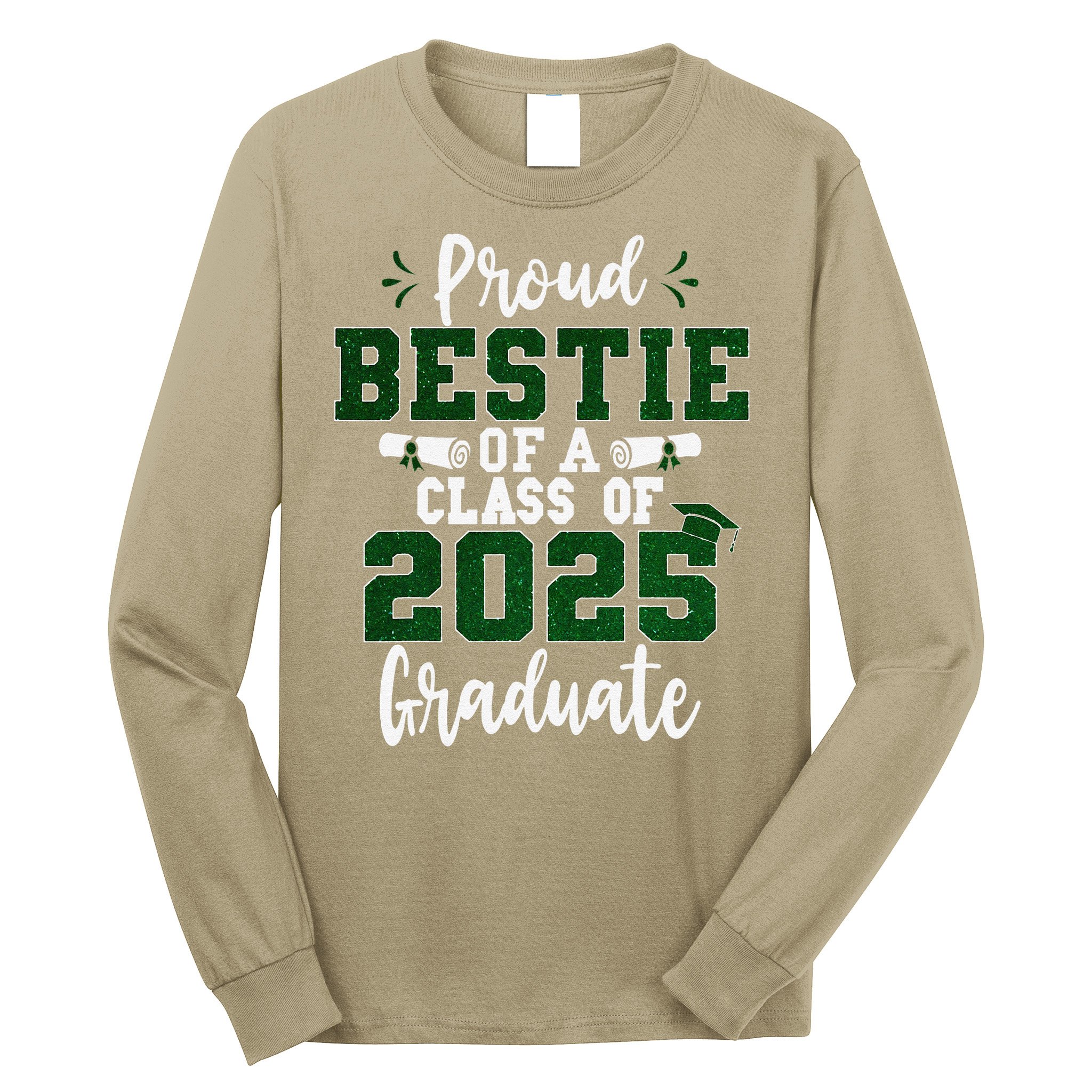 Proud Bestie Of A Class Of 2025 Graduate Senior Graduation Long Sleeve Shirt