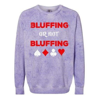 Poker Bluffing or Not Bluffing Casino Card Game Colorblast Crewneck Sweatshirt