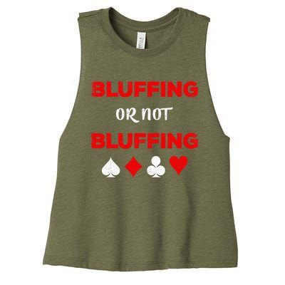 Poker Bluffing or Not Bluffing Casino Card Game Women's Racerback Cropped Tank