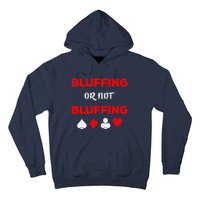 Poker Bluffing or Not Bluffing Casino Card Game Hoodie