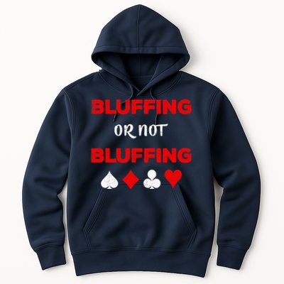 Poker Bluffing or Not Bluffing Casino Card Game Hoodie