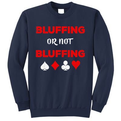 Poker Bluffing or Not Bluffing Casino Card Game Sweatshirt