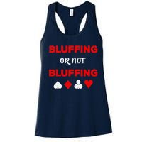 Poker Bluffing or Not Bluffing Casino Card Game Women's Racerback Tank