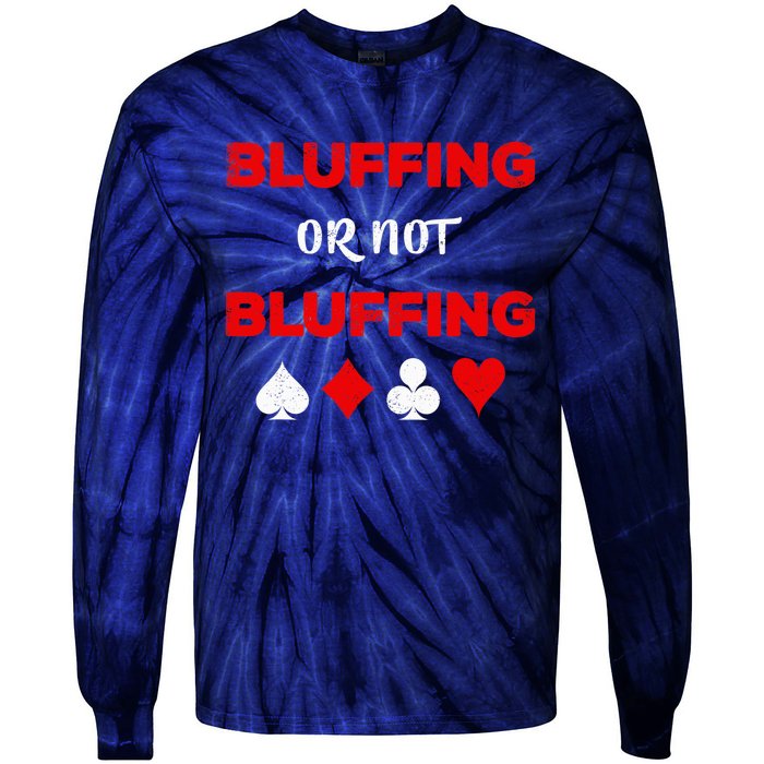 Poker Bluffing or Not Bluffing Casino Card Game Tie-Dye Long Sleeve Shirt