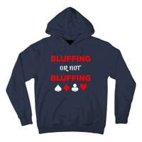 Poker Bluffing or Not Bluffing Casino Card Game Tall Hoodie