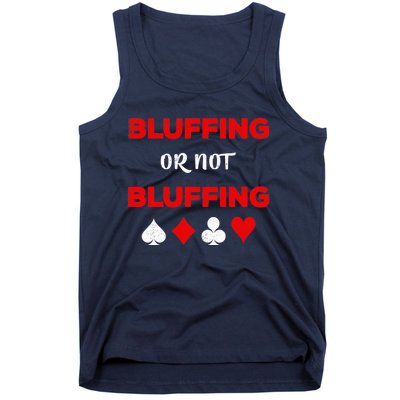 Poker Bluffing or Not Bluffing Casino Card Game Tank Top