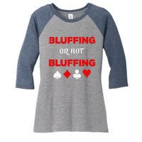 Poker Bluffing or Not Bluffing Casino Card Game Women's Tri-Blend 3/4-Sleeve Raglan Shirt