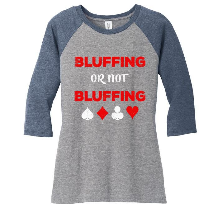 Poker Bluffing or Not Bluffing Casino Card Game Women's Tri-Blend 3/4-Sleeve Raglan Shirt