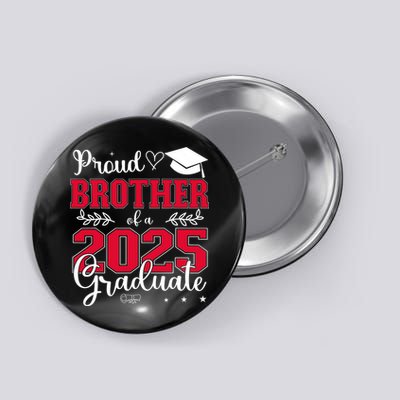 Proud Brother Of A 2025 Graduate Class Of 2025 Graduation  Button