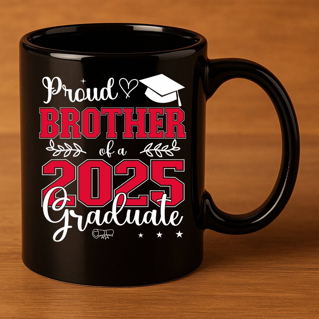Proud Brother Of A 2025 Graduate Class Of 2025 Graduation  11oz C Handle Ceramic Mug