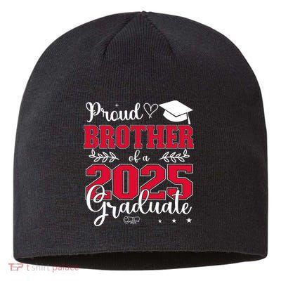 Proud Brother Of A 2025 Graduate Class Of 2025 Graduation  Sustainable Beanie