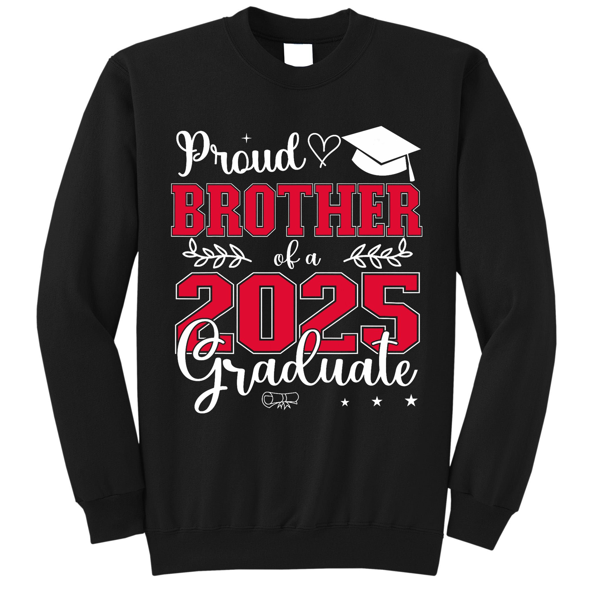 Proud Brother Of A 2025 Graduate Class Of 2025 Graduation  Tall Sweatshirt