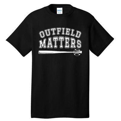 Playing Baseball Outfield Matters Baseball Outfields Funny Tall T-Shirt