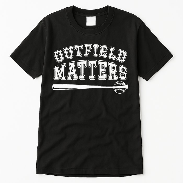 Playing Baseball Outfield Matters Baseball Outfields Funny Tall T-Shirt