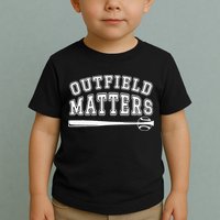 Playing Baseball Outfield Matters Baseball Outfields Funny Toddler T-Shirt