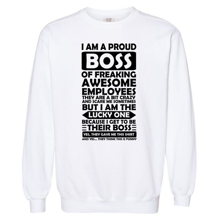 Proud Boss Of Freaking Awesome Employees Funny Gift Garment-Dyed Sweatshirt