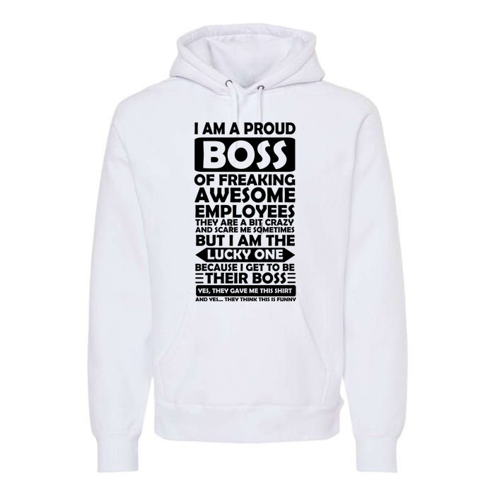 Proud Boss Of Freaking Awesome Employees Funny Gift Premium Hoodie