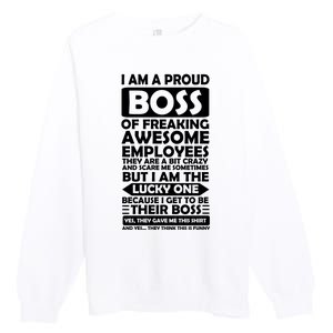 Proud Boss Of Freaking Awesome Employees Funny Gift Premium Crewneck Sweatshirt