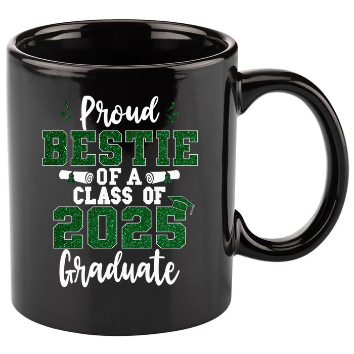 Proud Bestie Of A Class Of 2025 Graduate Senior Graduation 11oz C Handle Ceramic Mug