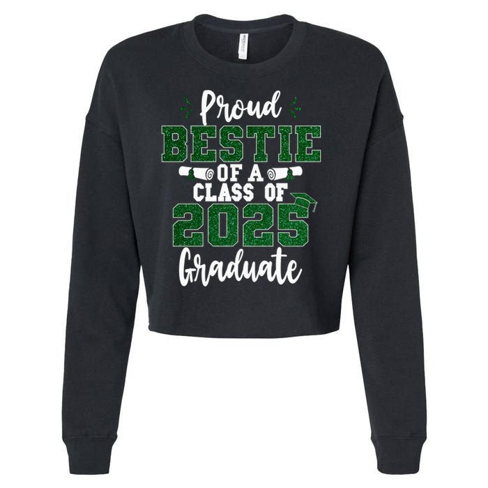 Proud Bestie Of A Class Of 2025 Graduate Senior Graduation Cropped Pullover Crew