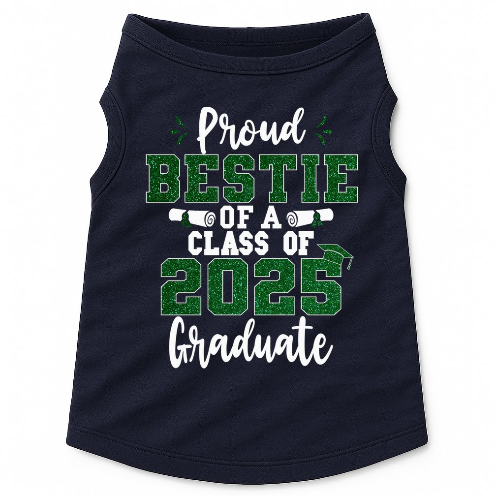 Proud Bestie Of A Class Of 2025 Graduate Senior Graduation Doggie Tank