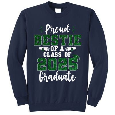 Proud Bestie Of A Class Of 2025 Graduate Senior Graduation Tall Sweatshirt