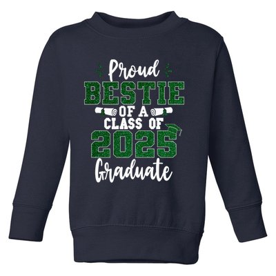 Proud Bestie Of A Class Of 2025 Graduate Senior Graduation Toddler Sweatshirt