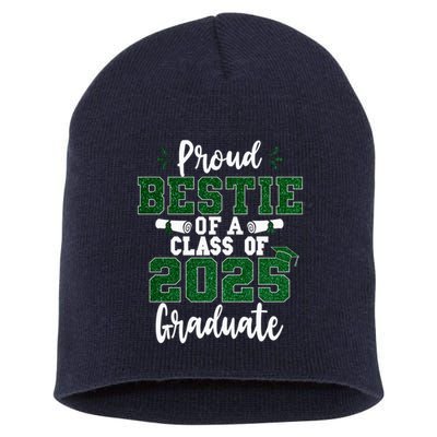 Proud Bestie Of A Class Of 2025 Graduate Senior Graduation Short Acrylic Beanie