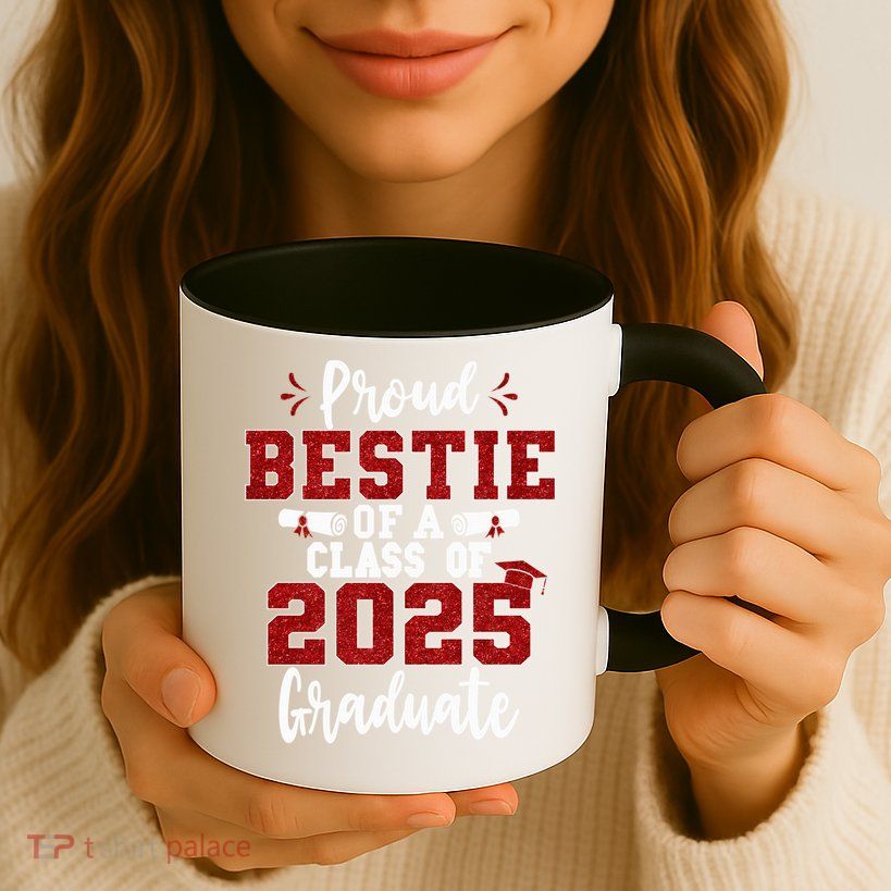 Proud Bestie Of A Class Of 2025 Graduate Senior Graduation Mug