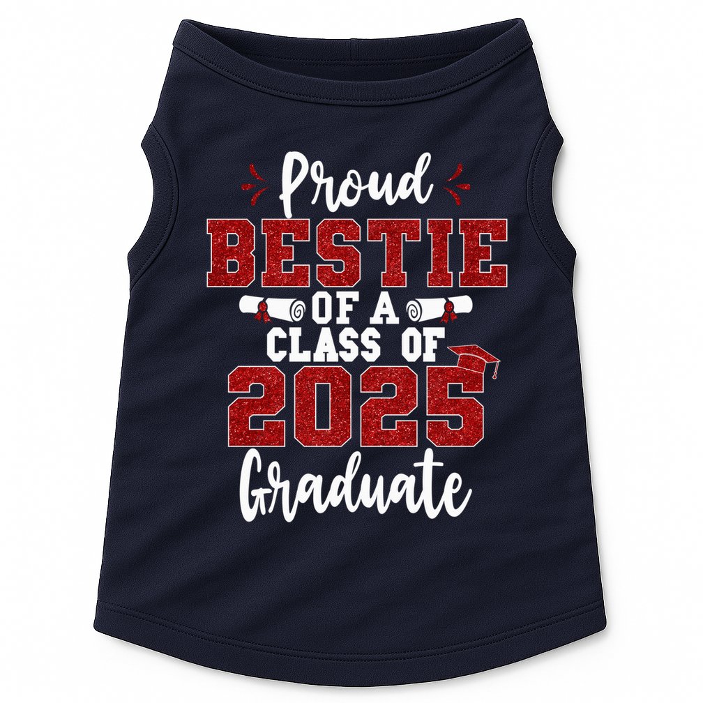 Proud Bestie Of A Class Of 2025 Graduate Senior Graduation Doggie Tank