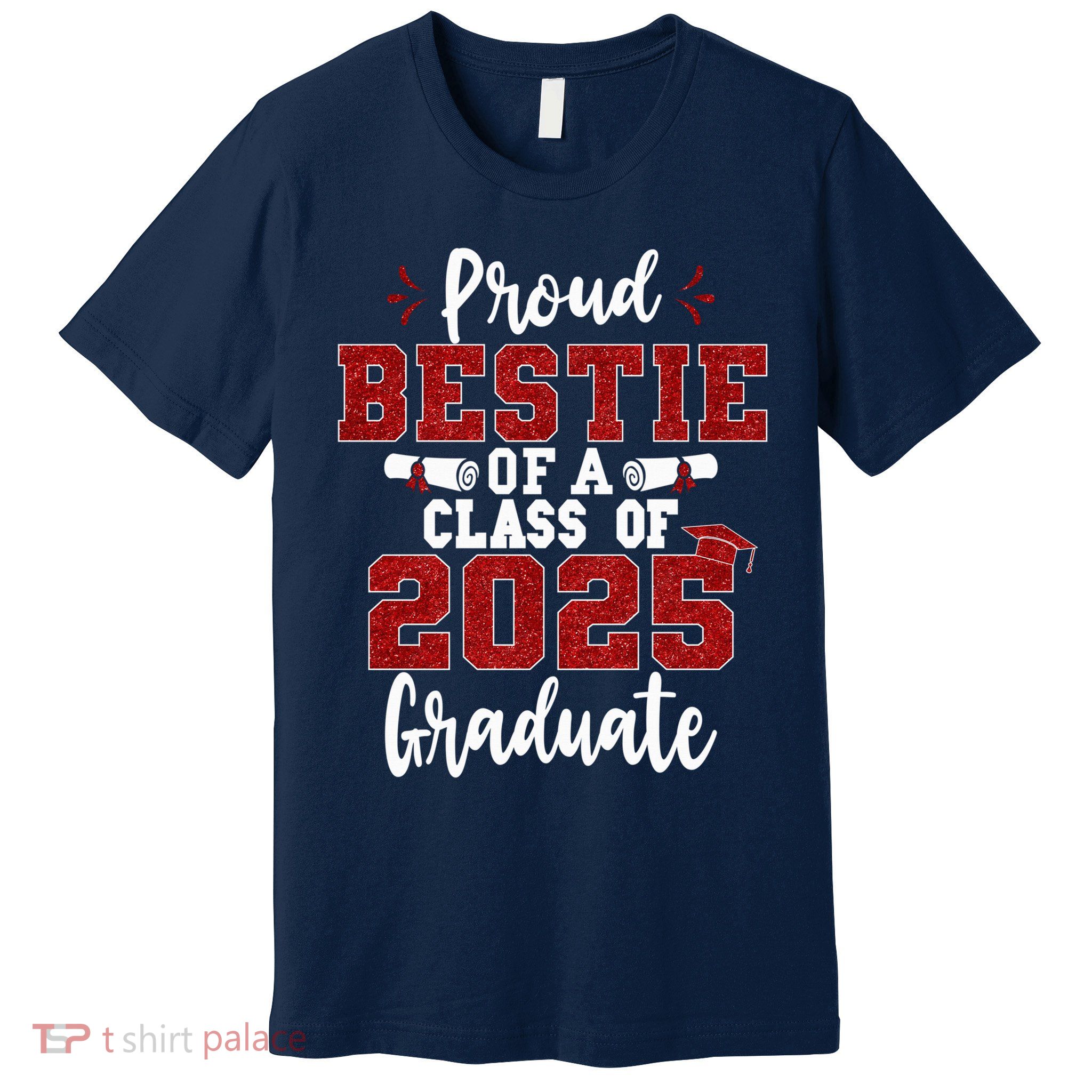 Proud Bestie Of A Class Of 2025 Graduate Senior Graduation Premium T-Shirt