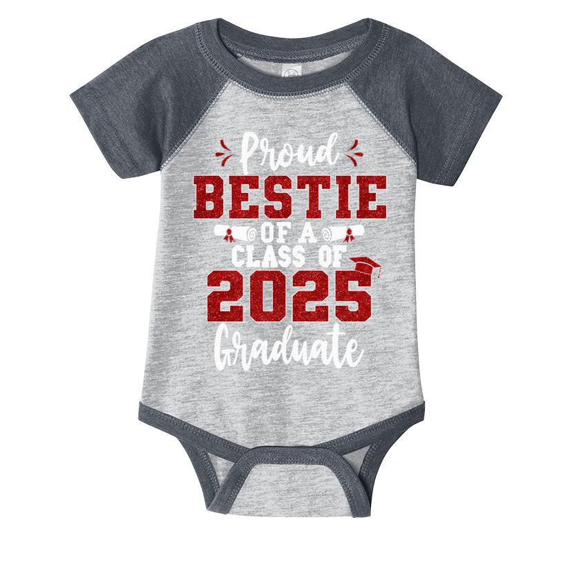 Proud Bestie Of A Class Of 2025 Graduate Senior Graduation Infant Baby Jersey Bodysuit