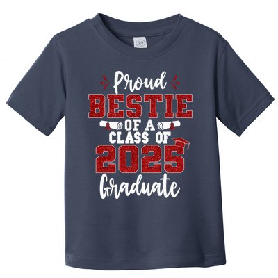 Proud Bestie Of A Class Of 2025 Graduate Senior Graduation Toddler T-Shirt
