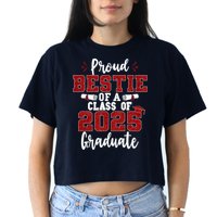 Proud Bestie Of A Class Of 2025 Graduate Senior Graduation Women's Crop Top Tee