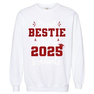 Proud Bestie Of A Class Of 2025 Graduate Senior Graduation Garment-Dyed Sweatshirt