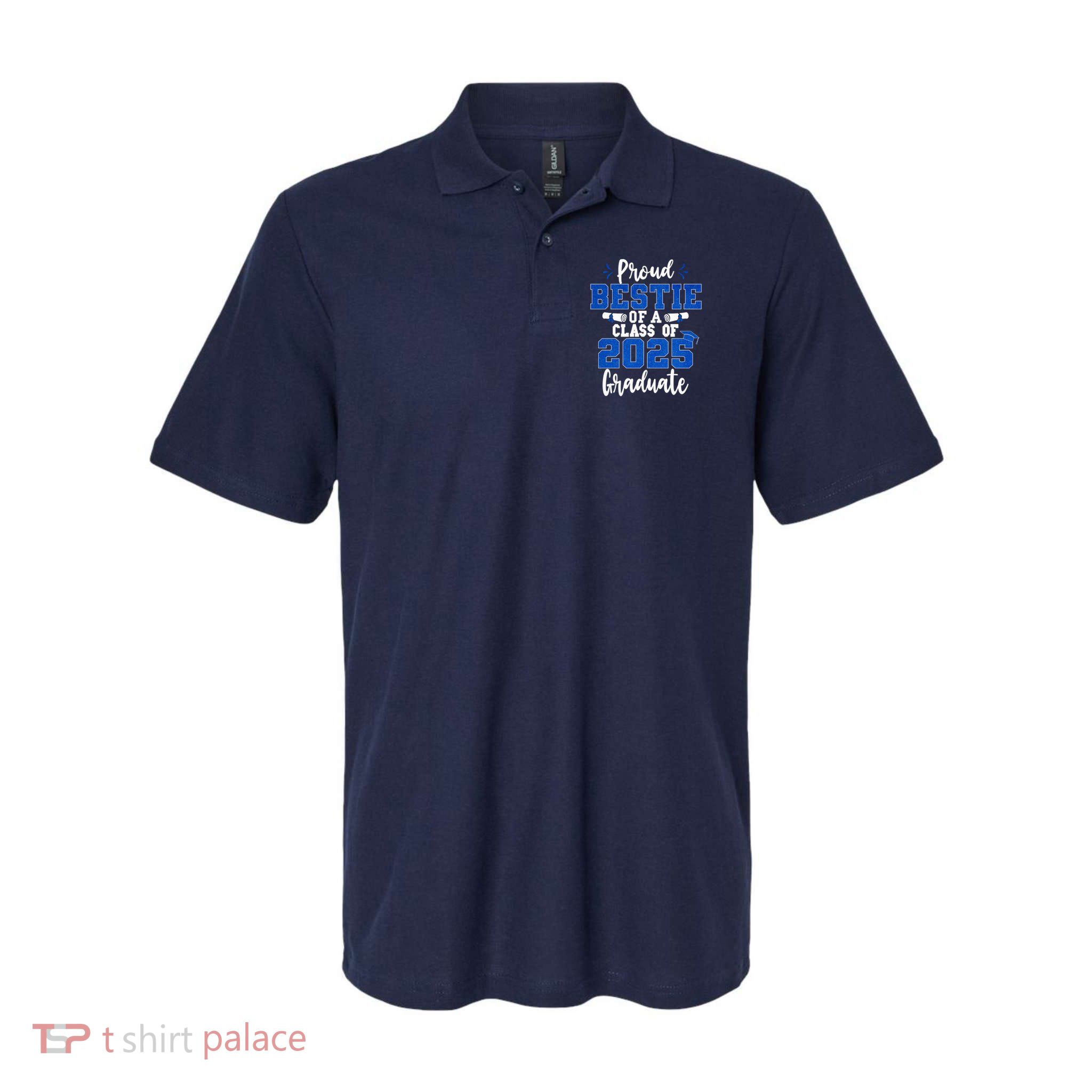 Proud Bestie Of A Class Of 2025 Graduate Senior Graduation Polo