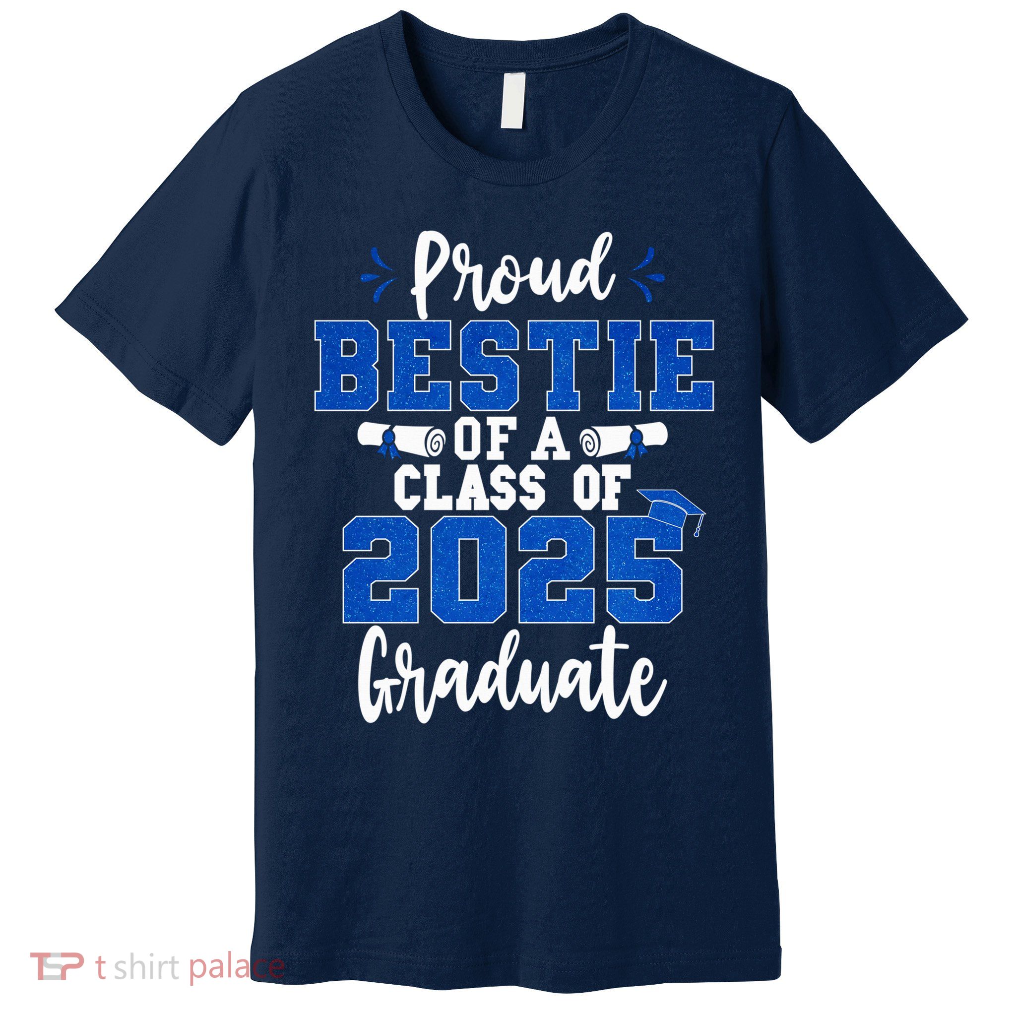 Proud Bestie Of A Class Of 2025 Graduate Senior Graduation Premium T-Shirt