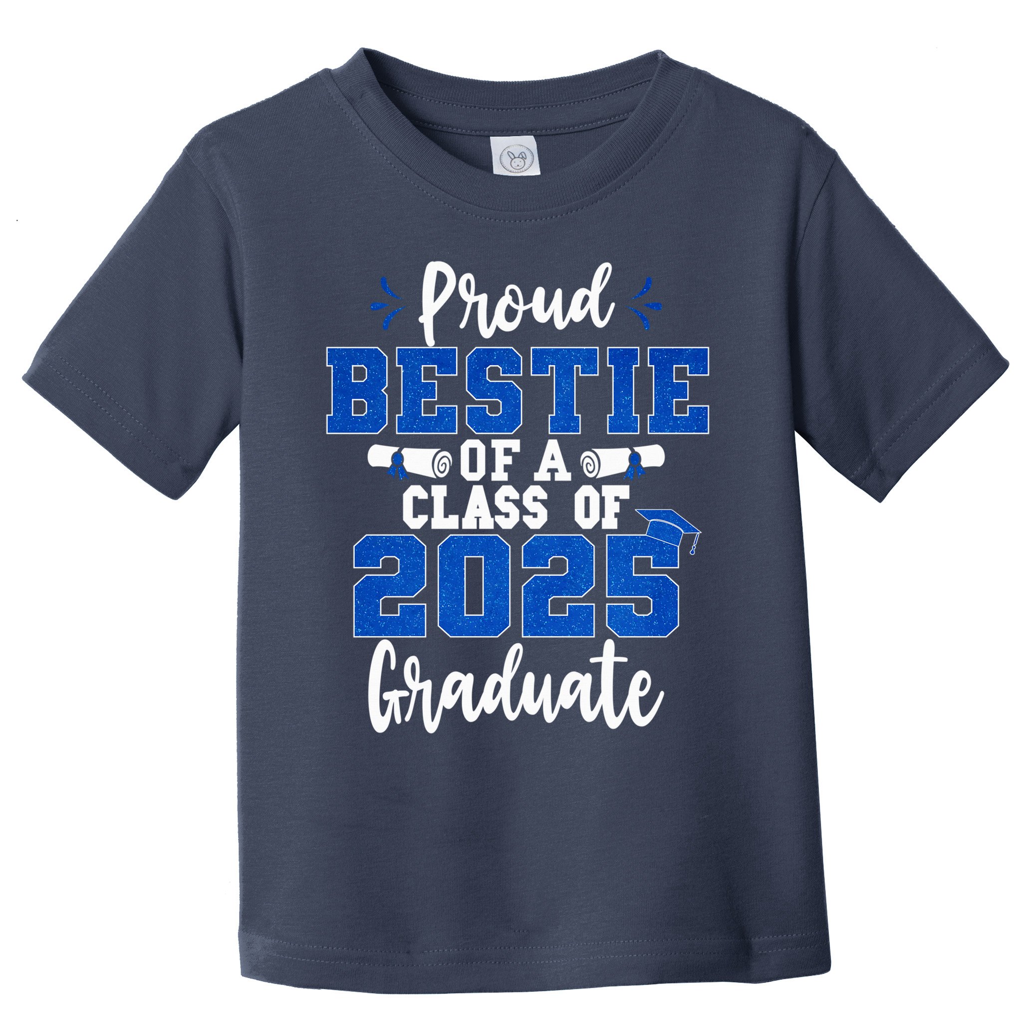 Proud Bestie Of A Class Of 2025 Graduate Senior Graduation Toddler T-Shirt