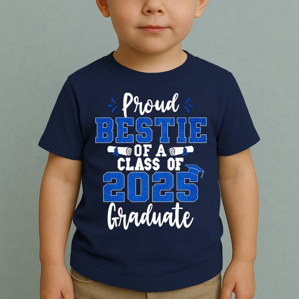 Proud Bestie Of A Class Of 2025 Graduate Senior Graduation Toddler T-Shirt