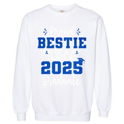 Proud Bestie Of A Class Of 2025 Graduate Senior Graduation Garment-Dyed Sweatshirt