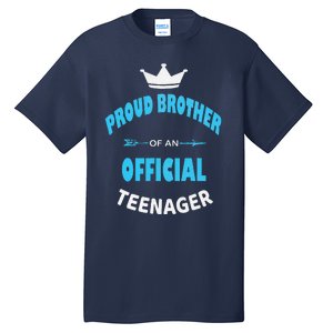 Proud Brother Of An Officiall Teenager, 13th BDay Party Love Tall T-Shirt