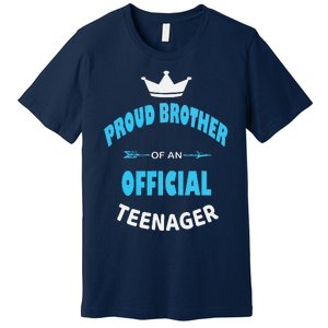 Proud Brother Of An Officiall Teenager, 13th BDay Party Love Premium T-Shirt